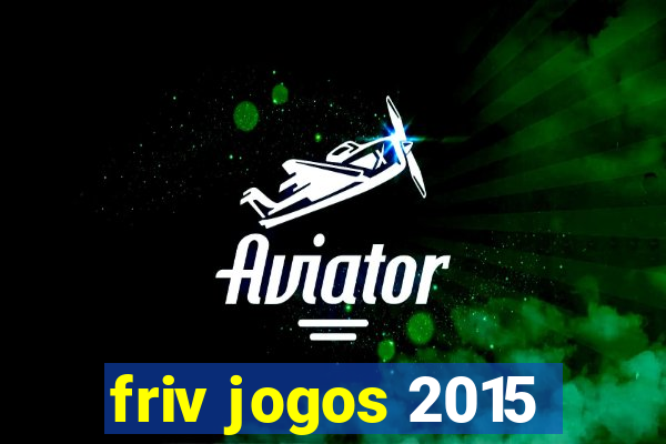 friv jogos 2015